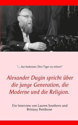 bokomslag Alexander Dugin spricht über die junge Generation, die Moderne und die Religion.