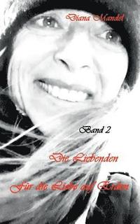 bokomslag Für die Liebe auf Erden: Band 2 Die Liebenden
