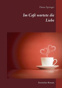 bokomslag Im Caf wartete die Liebe