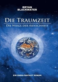 bokomslag Die Traumzeit - Die Wiege der Menschheit