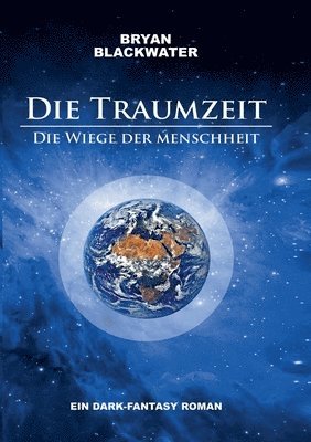 Die Traumzeit - Die Wiege der Menschheit 1