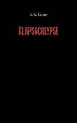 Klapsocalypse 1