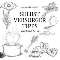 Andrea Drescher - Selbstversorgertipps von Oma & Co, Häftad