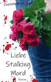 bokomslag Liebe Stalking Mord