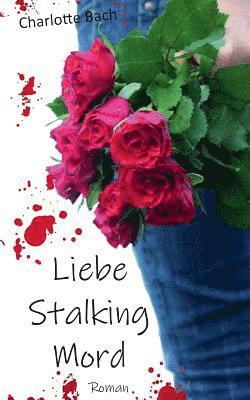 Liebe Stalking Mord 1