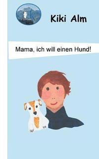 bokomslag Mama, ich will einen Hund!