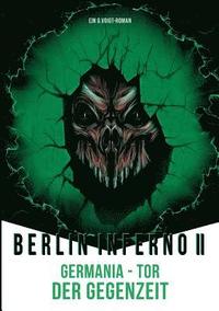 bokomslag Berlin Inferno II - Germania Tor der Gegenzeit