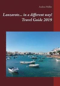 bokomslag Lanzarote... in a different way! Travel Guide 2019