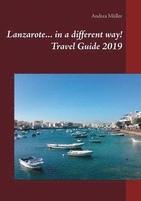 Andrea Müller - Lanzarote... in a different way! Travel Guide 2019, Häftad