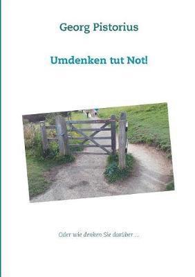 Umdenken tut Not! 1