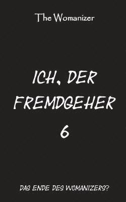 bokomslag Ich, der Fremdgeher 6