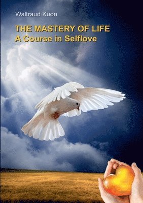 Waltraud Kuon - Mastery of Life, Häftad