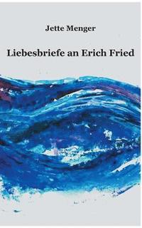 bokomslag Liebesbriefe an Erich Fried