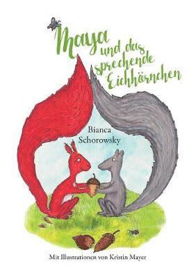 Bianca Schorowsky - Maya und das sprechende Eichhörnchen, Häftad