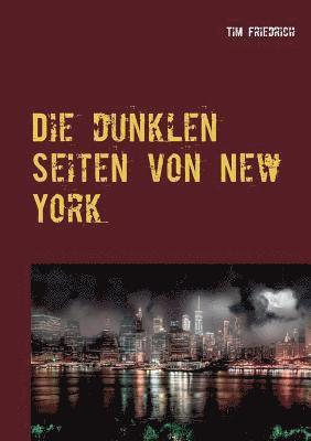 bokomslag Die dunklen Seiten von New York