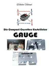 bokomslag Die Compact Cassetten Einstelllehre - GAUGE