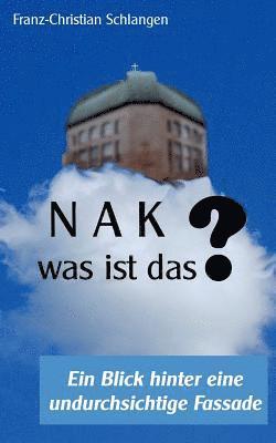 bokomslag N A K - Was ist das?