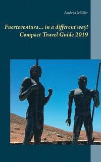 bokomslag Fuerteventura... in a different way! Compact Travel Guide 2019
