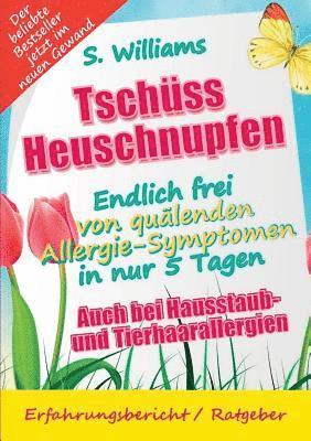 Tschüss Heuschnupfen - Endlich frei von quälenden Allergie-Symptomen in nur 5 Tagen