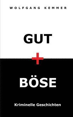 Gut und Bse 1