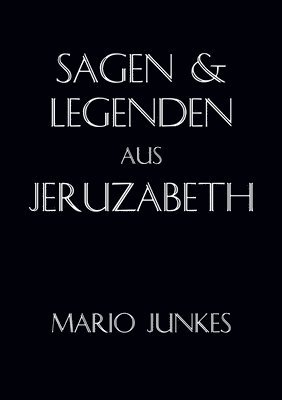 bokomslag Sagen und Legenden aus Jeruzabeth