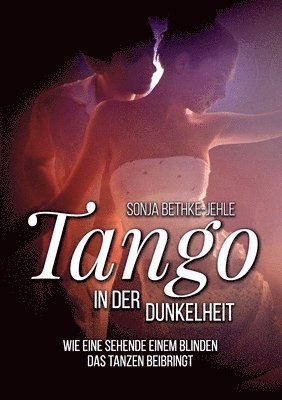 Tango in der Dunkelheit 1