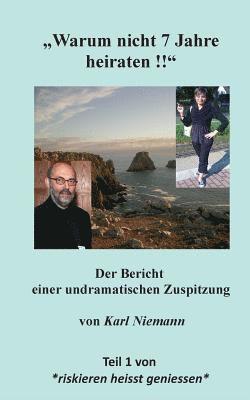 "Warum nicht 7 Jahre heiraten !!" 1