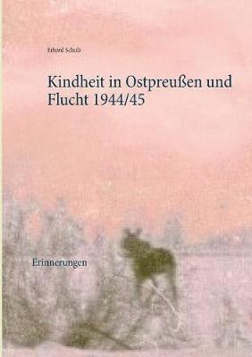 bokomslag Kindheit in Ostpreußen und Flucht 1944/45