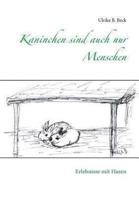 Kaninchen sind auch nur Menschen 1