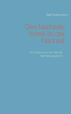 bokomslag Des Nachteils Vorteil ist der Nachteil