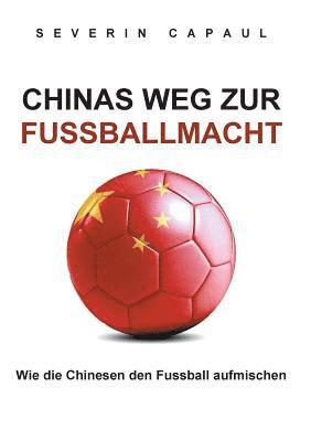 Chinas Weg zur Fussballmacht 1