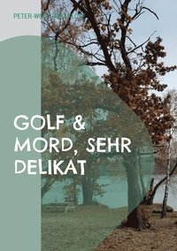 bokomslag Golf & Mord, sehr delikat