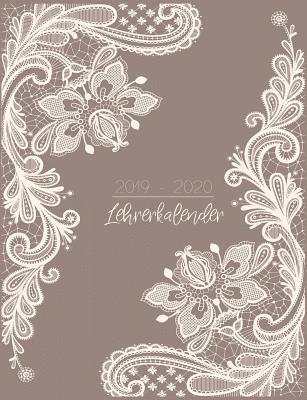 Lehrerkalender 2019 - 2020 Kalender, Planer, Timer und Organizer - Ein Planer ideal als Lehrer Geschenk - Schulplaner für die Unterrichtsvorbereitung für das neue Schuljahr - Lehrerplaner 2019-2020