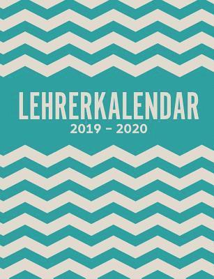 Lehrerkalender 2019-2020 und Lehrerplaner 2019-2020 Schulplaner für die Unterrichtsvorbereitung für das neue Schuljahr - Kalender, Planer, Timer und Organizer - Ein Planer ideal als Lehrer-Geschenk