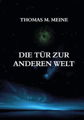 Thomas M Meine, Thomas M. Meine - Tür zur anderen Welt, Häftad
