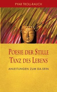 bokomslag Poesie der Stille - Tanz des Lebens