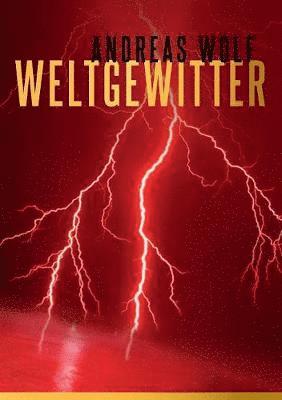 Andreas Wolf - Weltgewitter, Häftad