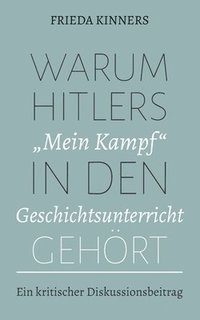 bokomslag Warum Hitlers &quot;Mein Kampf&quot; in den Geschichtsunterricht gehrt