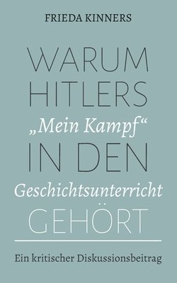 bokomslag Warum Hitlers &quot;Mein Kampf&quot; in den Geschichtsunterricht gehrt