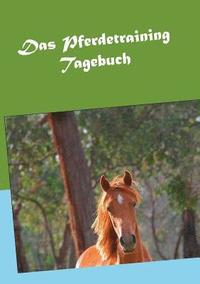 bokomslag Das Pferdetraining Tagebuch