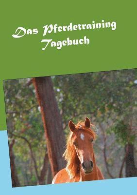Das Pferdetraining Tagebuch 1