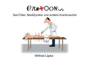 Wilfried Läpke - SaniTäter, MediZyniker und andere Krankmacher, Häftad