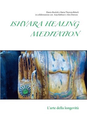 Maria Theresia Bitterli, Dawio Bordoli - Ishvara Healing Meditation, Häftad
