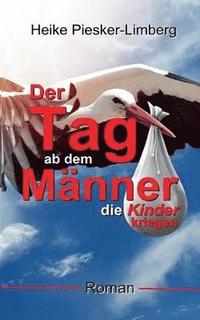 bokomslag Tag ab dem Männer die Kinder kriegen
