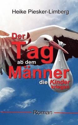 bokomslag Tag ab dem Männer die Kinder kriegen