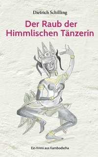 bokomslag Der Raub der Himmlischen Tanzerin