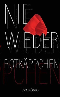 Eva König - Nie wieder Rotkäppchen, Häftad