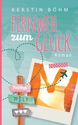 Kerstin Böhm - Fernweh zum Glück, Häftad