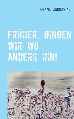 bokomslag Früher, gingen wir wo anders hin!