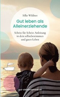 bokomslag Gut leben als Alleinerziehende